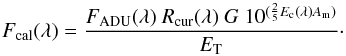 \begin{equation} F_\mathrm{cal}(\lambda)=\frac{F_\mathrm{ADU}(\lambda)\ R_\mathrm{cur}(\lambda)\ G\ 10^{(\frac{2}{5} E_\mathrm{c} (\lambda)A_\mathrm{m})}}{E_\mathrm{T}}\cdot \end{equation}