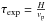 \hbox{$\tau_{\text{exp}}= \frac{H}{v_{\rm p}}$}