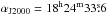 \hbox{$\alpha_{\rm J2000} = 18^{\rm h} 24^{\rm m} 33\fs6$}