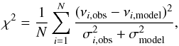 \begin{equation} \chi^2 = \frac{1}{N} \sum_{i=1}^N \frac{(\nu_{i,\rm obs} - \nu_{i,\rm model})^2}{\sigma_{i,\rm obs}^2 + \sigma_{\rm model}^2}, \end{equation}