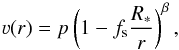\begin{equation} \label{eq:betafinescale} \varv(r) = p \left( 1 - f_\text{s} \frac{R_\ast}{r} \right)^{\beta} , \end{equation}