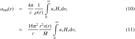 \begin{eqnarray} a_\text{rad}(r) & =& \frac{4\pi}{c} \frac{1}{\rho(r)} \int\limits_{0}^{\infty} \kappa_\nu H_\nu \mathrm{d}\nu ,\\ & =& \frac{16\pi^2}{c} \frac{r^2 \varv(r)}{\dot{M}} \int\limits_{0}^{\infty} \kappa_\nu H_\nu \mathrm{d}\nu, \end{eqnarray}