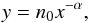 \begin{equation} y=n_0 x^{-\alpha} , \end{equation}