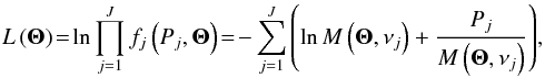 \begin{equation} L\left(\boldsymbol{\Theta} \right) \!=\! \ln \prod\limits_{j=1}^J f_j\left(P_j,\boldsymbol{\Theta}\right)\! =\! - \sum\limits_{j=1}^J {\left(\ln M\left( {\boldsymbol{\Theta} ,\nu _j } \right) + \frac{{P_j }}{{M\left( {\boldsymbol{\Theta} ,\nu _j } \right)}}\right)}, \end{equation}