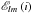 \hbox{$\mathscr{E}_{lm} \left( i \right)$}