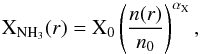 \begin{equation} {\rm X_{NH_3}} (r) = {\rm X_0} \left( \frac{n(r)}{n_0} \right) ^{{\alpha}_{\rm X}} , \label{EqProfile} \end{equation}