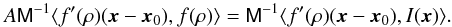 \appendix \setcounter{section}{1} \begin{equation} A\mat{M}^{-1}\ave{f^\prime(\rho)(\vec{x}-\vec{x}_0),f(\rho)}= \mat{M}^{-1}\ave{f^\prime(\rho)(\vec{x}-\vec{x}_0),I(\vec{x})}. \end{equation}