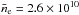 \hbox{$\bar{n}_{\rm e} = 2.6\times 10^{10}$}
