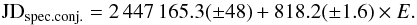 \begin{equation} {\rm JD}_{\rm spec. conj.} = 2\,447\,165.3(\pm 48) + 818.2(\pm 1.6)\times E . \end{equation}