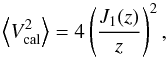 \appendix \setcounter{section}{1} \begin{equation} \label{eq:V2cal} \left\langle V^2_{\rm cal} \right\rangle = 4 \left(\frac{J_1(z)}{z}\right)^2, \end{equation}
