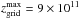 \hbox{$z_{\rm grid}^{\rm max}=9\times 10^{11}$}