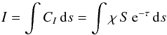 \begin{equation} \label{eq:cf} I = \int C_I \,\mathrm{d} s = \int \chi \, S \, \mathrm{e}^{-\tau} \, \mathrm{d}s \end{equation}