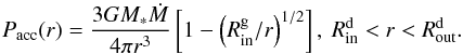 \begin{equation} P_\mathrm{acc} (r)= \frac{3G M_* \dot{M}} {4\pi r^3} \left[1-\left(R_\mathrm{in}^\mathrm{g}/r\right)^{1/2}\right] ,~ R_\mathrm{in}^\mathrm{d} < r < R_\mathrm{out}^\mathrm{d} . \end{equation}