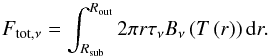 \begin{equation} F_\mathrm{tot,\nu} = \int_{R_\mathrm{sub}}^{R_\mathrm{out}} 2 \pi r \tau_\nu B_\nu\left(T\left(r\right)\right) \mathrm{d}r. \end{equation}