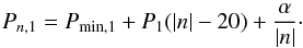 \begin{equation} \label{eq:model} P_{n,1} = P_{\mathrm{min},1} + P_1( |n|-20)+{\frac{\alpha}{|n|}} \cdot \end{equation}