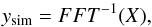 \begin{equation} \label{eq:simu} y_\mathrm{sim} = FFT^{-1}(X) , \end{equation}