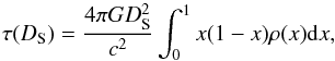 \begin{equation} \tau(D_{\rm S})=\frac{4 \pi G D_{\rm S}^2}{c^2}\int_0^1 x(1-x)\rho(x) \ud x , \end{equation}