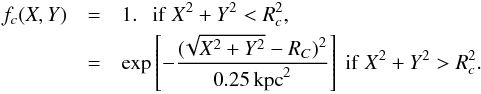 \appendix \setcounter{section}{2} \begin{eqnarray} f_c(X,Y)&=&1.~~~\mathrm{if}~X^2+Y^2<R_c^2, \\ &=&\exp\left[ -\frac{(\!\sqrt{X^2+Y^2}-R_C)^2}{0.25\,\rm{kpc}^2}\right]~\mathrm{if}~X^2+Y^2>R_c^2. \nonumber \end{eqnarray}
