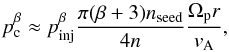 \begin{equation} p_{\rm c}^{\beta} \approx p_{\rm inj}^{\beta}\frac{\pi(\beta+3)n_{\rm seed}}{4n}\frac{\Omega_{\rm p} r}{v_{\rm A}}\label{eq:vainio14} , \end{equation}