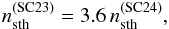 \appendix \setcounter{section}{1} \begin{equation} n_{\rm sth}^\mathrm{(SC23)}=3.6\, n_{\rm sth}^\mathrm{(SC24)} , \end{equation}