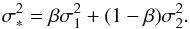 \begin{equation} \label{eq:sumGauss} \sigma_*^2 = \beta \sigma_1^2 + (1-\beta) \sigma_2^2 . \end{equation}