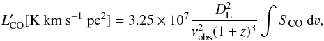 \begin{equation} \label{eq:lco_def} L^{\prime}_{\rm CO} [{\rm K~km~s^{-1}~pc^2}] = 3.25 \times 10^7 \frac{D_{\rm L}^2}{\nu_{\rm obs}^{2} (1+z)^{3}} \int S_{\rm CO}~{\rm d}\varv, \end{equation}