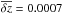 \hbox{$\overline{\delta z} = 0.0007$}