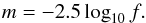 \begin{equation} \label{Eq:fluxscale} m = -2.5 \log_{10} f. \end{equation}