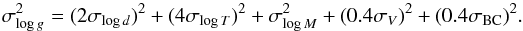 \begin{equation} \sigma_{ \log g}^2 = (2 \sigma_{\log d})^2 + (4 \sigma_{\log T})^2 + \sigma_{\log M}^2 + (0.4 \sigma_V)^2 + (0.4 \sigma_{\rm BC})^2 . \end{equation}