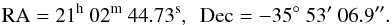 Mathematical equation: \begin{equation} {\rm RA}= 21^\mathrm{h}~ 02^\mathrm{m}~ 44.73^\mathrm{s},~~ {\rm Dec}= -35^\circ~ 53'~ 06.9''. \label{eq:coord_centre_LAB} \end{equation}