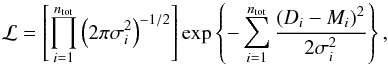 \begin{equation} % \mathcal{L} = \left[ \prod_{i=1}^{n_{\mathrm{tot}}} \left (2 \pi \sigma_i^2 \right)^{- 1/2} \right] \exp \left\lbrace - \sum_{i=1}^{n_{\mathrm{tot}}} \frac{ \left(D_i - M_i \right)^2}{2 \sigma_i^2 } \right\rbrace, \label{eq:eq1} % \end{equation}