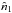 \hbox{$\hat{n}_1$}