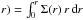 \hbox{$r)=\int_0^r \Sigma(r)\,r\,{\rm d}r$}