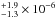 \hbox{$^{+1.9}_{-1.3}\times 10^{-6}$}