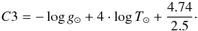 \begin{equation} \label{eq:C3} C3 = -\log g_\odot + 4\cdot \log T_\odot + {\frac{4.74}{2.5}}\cdot \end{equation}
