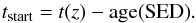 \begin{equation} t_{\rm start} = t(z) - {\rm age(SED)} .\label{eq_time} \end{equation}