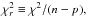 \hbox{$\chi^2_r\equiv\chi^2/(n-p),$}