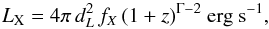\begin{equation} L_{\rm X} = 4 \pi\,d^{2}_{L}\,f_{X}\,(1+z)^{\Gamma-2}~\rm{erg}~\rm{s}^{-1}, \end{equation}