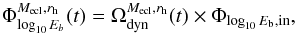 \begin{eqnarray*} \Phi^{M_{\rm ecl},r_{\rm h}}_{\log_{10} E_b}(t)=\Omega^{M_{\rm ecl},r_{\rm h}}_{\rm dyn}(t)\times\Phi_{\log_{10} E_{\rm b},{\rm in}} , \end{eqnarray*}