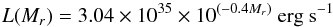 \begin{equation} \label{eq:lum} L(M_r) = 3.04 \times10^{35} \times 10^{(-0.4 M_r)} \rm ~erg ~s^{-1} \end{equation}