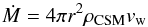 \begin{equation} \dot{M} = 4 \pi r^2 \rho_{\rm CSM} v_{\rm w} \end{equation}