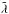 \hbox{$\Tilde\lambda$}