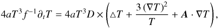 \appendix \setcounter{section}{1} \begin{equation} 4aT^{3} f^{-1} \partial_t T = 4 a T^{3} D\times \left( \triangle T + \frac{3\left(\nabla T\right)^{2}}{T} + \vec{A} \cdot \nabla T \right) , \label{eq:Tevol} \end{equation}