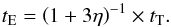 \appendix \setcounter{section}{1} \begin{equation} t_\mathrm{E} = \left( 1 + 3\eta \right)^{-1} \times t_\mathrm{T}. \label{eq:tauEtauT} \end{equation}