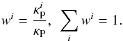 \appendix \setcounter{section}{2} \begin{equation} w^i = \frac{\kappa^i_\mathrm{P}}{\kappa_\mathrm{P}}, \mbox{ } \sum_i w^i = 1. \label{eq:wi} \end{equation}