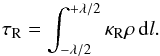 \begin{equation} \tau_\mathrm{R} = \int_{-\lambda/2}^{+\lambda/2}\kappa_\mathrm{R}\rho\,{\rm d}l. \label{eq:tauR} \end{equation}