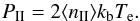 \begin{equation} P_{\rm II} = 2\langle n_{\rm II} \rangle k_{\rm b}T_{ \rm e} . \end{equation}