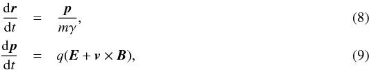 \begin{eqnarray} \frac{{\rm d}\vec{r}}{{\rm d}t} &=& \frac{\vec{p}}{m\gamma}, \label{eq:v} \\ \frac{{\rm d}\vec{p}}{{\rm d}t} &=& q(\vec{E}+\vec{v}\times \vec{B}) \label{eq:a}, \end{eqnarray}