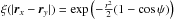 \hbox{$\xi(|\vec{r}_{x}-\vec{r}_{y}|)=\exp\left(-\frac {r^{2}}{2}(1-\cos\psi)\right)$}