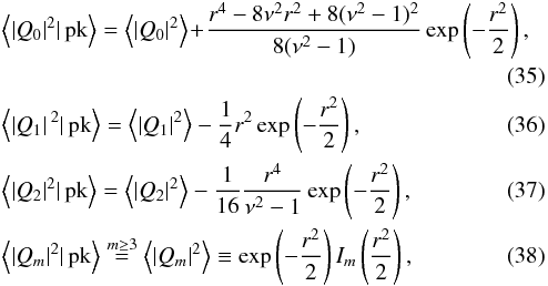 \begin{eqnarray} &&\left\langle |Q_{0}|^{2}|\,\textrm{pk}\right\rangle= \left\langle |Q_{0}|^{2}\right\rangle\!+\!\frac{r^{4}-8\nu^{2}r^{2}+8(\nu^{2}-1)^{2}}{8(\nu^{2}-1)}\exp\left(-\frac {r^{2}}{2}\right)\label{eq:Q0th},\notag \\\\ &&\left\langle |Q_{1}|\,^{2}|\,\textrm{pk}\right\rangle= \left\langle |Q_{1}|^{2}\right\rangle-\frac 1 4 r^{2}\exp\left(-\frac {r^{2}}{2}\right),\\ &&\left\langle |Q_{2}|^{2}|\,\textrm{pk}\right\rangle= \left\langle |Q_{2}|^{2}\right\rangle-\frac 1 {16}\frac{r^{4}}{\nu^{2}-1}\exp\left(-\frac {r^{2}}{2}\right),\\ &&\left\langle |Q_{m}|^{2}|\,\textrm{pk}\right\rangle\overset{m\geq 3}{=} \left\langle |Q_{m }|^{2}\right\rangle\equiv\exp\left(-\frac {r^{2}}{2}\right)I_{m}\left(\frac{r^{2}}{2}\right) \label{eq:Qmth}, \end{eqnarray}